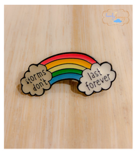 Load image into Gallery viewer, STORMS DON'T LAST FOREVER RAINBOW ENAMEL PIN